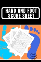 My Hand And Foot Score Sheets: My Hand And Foot Score Keeper My Scoring Pad for Hand And Foot game My Hand And Foot Score Game Record Book My Game Record Notebook My Score card book 6 x 9 - 120 Pages  1654641448 Book Cover