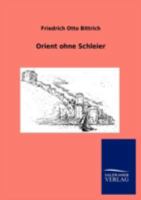 Orient Ohne Schleier 3864448212 Book Cover