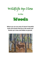 Wildlife Up Close: In the Woods B0CHL46ZSZ Book Cover