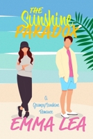 The Sunshine Paradox: A Grumpy/Sunshine Romance 0975668579 Book Cover