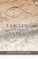 Iglesia en el Mundo Antiguo 0311150640 Book Cover