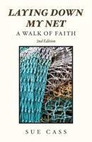 Laying Down My Net: A Walk of Faith 2nd Edition B0H6R346LY Book Cover