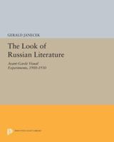 The Look of Russian Literature: Avant-Garde Visual Experiments, 1900-1930 0691014574 Book Cover