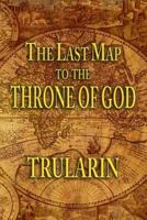 The Last Map to the Throne of God 0994090315 Book Cover