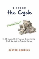 I Broke The Cycle: A pathway to Financial Freedom 1667803905 Book Cover