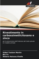 Rivestimento in carbossimetilcitosano e zinco (Italian Edition) 620793458X Book Cover