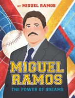 Miguel Ramos: The Power of Dreams B0HJBVYPNY Book Cover
