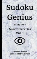 Sudoku Genius Mind Exercises Volume 1: Seminole, Florida State of Mind Collection 1651116253 Book Cover