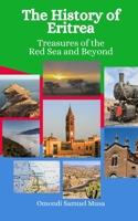 The History of Eritrea: Treasures of the Red Sea and Beyond B0CCCX3TSV Book Cover