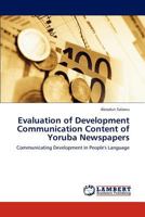 Evaluation of Development Communication Content of Yoruba Newspapers: Communicating Development in People's Language 3845407425 Book Cover