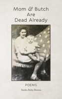 Mom & Butch are Dead Already 1964245206 Book Cover