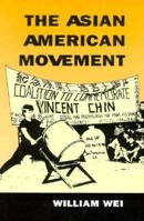 The Asian American Movement (Asian American History and Culture Series) 1566391830 Book Cover