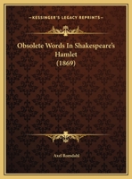 Obsolete Words In Shakespeare's Hamlet 1248389697 Book Cover