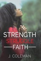 Strength, Struggle, Faith 1704296188 Book Cover