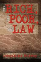 The Rich, the Poor, and the Law 1479779113 Book Cover