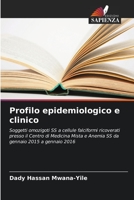Profilo epidemiologico e clinico: Soggetti omozigoti SS a cellule falciformi ricoverati presso il Centro di Medicina Mista e Anemia SS da gennaio 2015 a gennaio 2016 6206064913 Book Cover