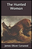 The Hunted Woman 1499194498 Book Cover