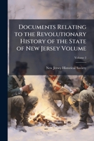 Documents relating to the Revolutionary history of the State of New Jersey Volume v.2 1149360062 Book Cover