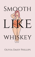 Smooth Like Whiskey 1398464481 Book Cover