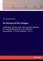 An Account of the Voyages Undertaken by the Order of His Present Majesty for Making Discoveries in the Southern Hemisphere: Volume 3 3348018935 Book Cover