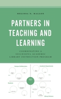Partners in Teaching and Learning : Coordinating a Successful Academic Library Instruction Program 153811884X Book Cover