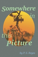 Somewhere In This Picture 1777392624 Book Cover