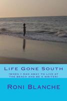 Life Gone South 1478255307 Book Cover