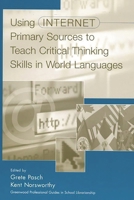 Using Internet Primary Sources to Teach Critical Thinking Skills in World Languages: (Greenwood Professional Guides in School Librarianship) 0313312591 Book Cover