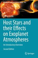 Host Stars and their Effects on Exoplanet Atmospheres: An Introductory Overview (Astrophysics and Space Science Library) 3031752104 Book Cover