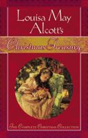 Louisa May Alcott's Christmas Treasury: The Complete Christmas Collection 1589199502 Book Cover
