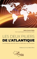 Les deux piliers de l'Atlantique: La contribution des Afro-Noirs à l'édification de l'Amérique (Harmattan Guinée) (French Edition) 2343223122 Book Cover