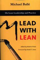 Lead with Lean: On Lean Leadership and Practice 1540480844 Book Cover