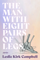 The Man with Eight Pairs of Legs 1946448885 Book Cover