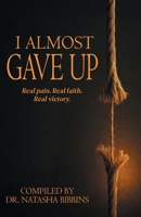 I Almost Gave Up 1945377968 Book Cover