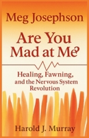 Meg Josephson - Healing, Fawning, and the Nervous System Revolution (Are You Mad at Me?) B0FJXWDLTP Book Cover