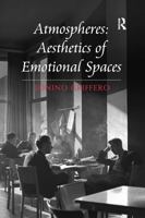 Atmospheres: Aesthetics of Emotional Spaces 1138247715 Book Cover