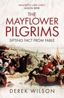 The Mayflower Pilgrims: Sifting Fact from Fable 0281079137 Book Cover