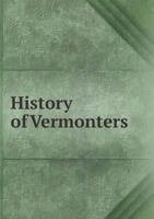 History of Vermonters 5519013632 Book Cover