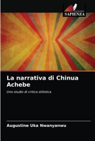 La narrativa di Chinua Achebe: Uno studio di critica stilistica 6203615285 Book Cover