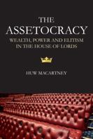 The Assetocracy: Wealth, Power and Elitism in the House of Lords 1788219589 Book Cover