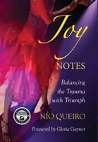 Joy Notes: Balancing the Trauma with Triumph 195687951X Book Cover