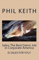 Sales: The Best Damn Job in Corporate America 1438200722 Book Cover