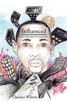 Influenced: Poems, Short Stories & Commentary 1438949545 Book Cover