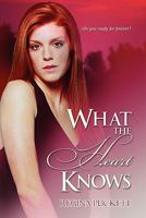 What the Heart Knows 1499660766 Book Cover