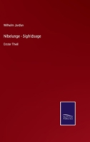 Nibelunge - Sigfridsage: Erster Theil 3375050860 Book Cover