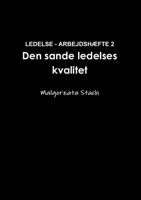 LEDELSE - ARBEJDSHÆFTE 2 Den sande ledelses kvalitet 1300205490 Book Cover