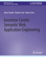 Incentive-Centric Semantic Web Application Engineering 3031794400 Book Cover