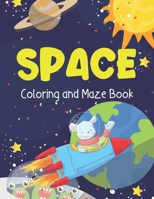Space Coloring and Maze Book: Simple Activity Book for Kids (Planets, Stars, Rocket, Astronauts) B084WJRZQJ Book Cover