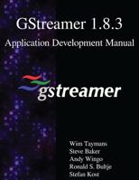 Gstreamer 1.8.3 Application Development Manual 9888406655 Book Cover