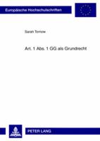 Art. 1 Abs. 1 Gg ALS Grundrecht 3631572484 Book Cover